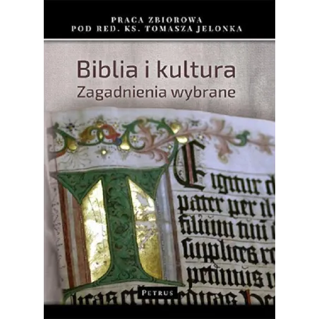 Biblia I Kultura. Zagadnienia Wybrane Biblia I Kultura. Zagadnienia Wybrane