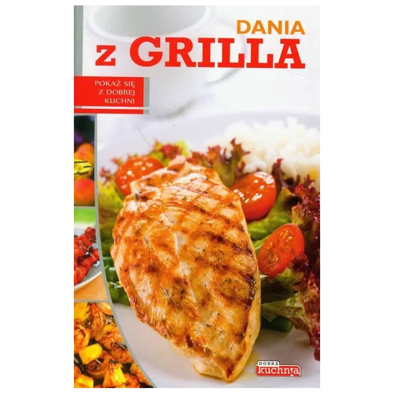 DANIA Z GRILLA. DOBRA KUCHNIA - Dragon