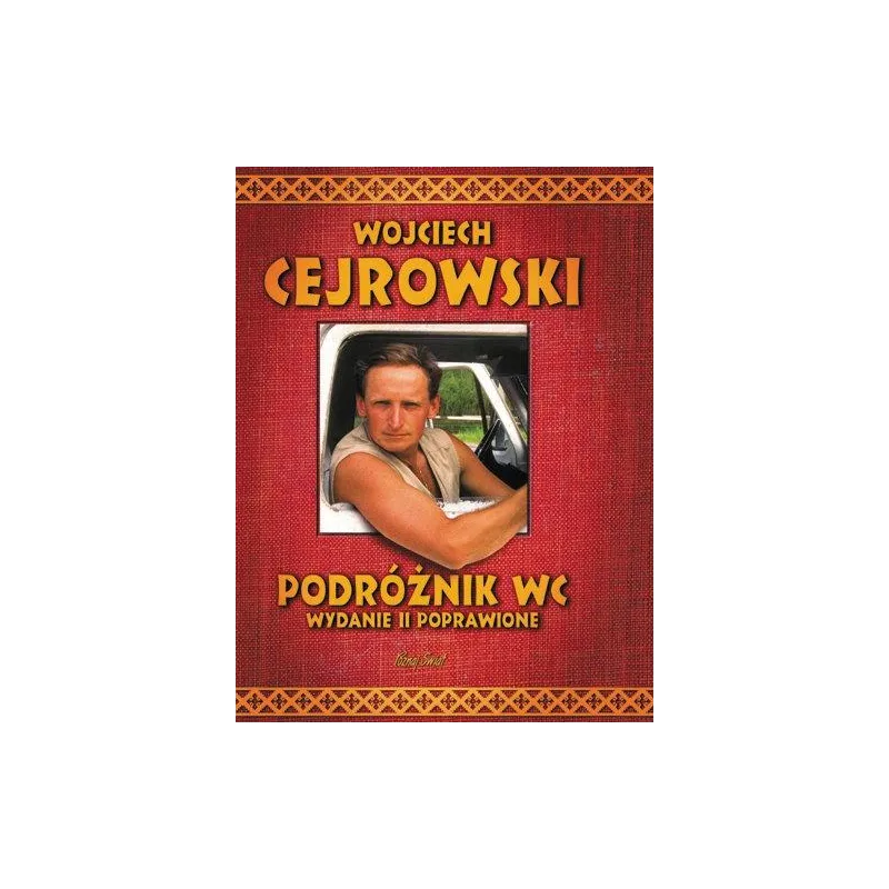 Podróżnik WC wyd. 4 Wojciech Cejrowski