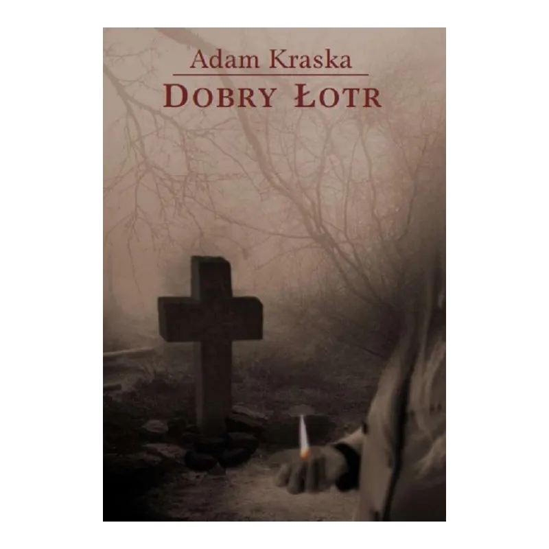 DOBRY ŁOTR Adam Kraska - Notitia