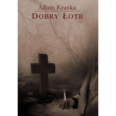 Dobry Łotr Adam Kraska Dobry Łotr Adam Kraska
