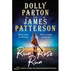 RUN ROSE RUN Dolly Parton, James Patterson - Century