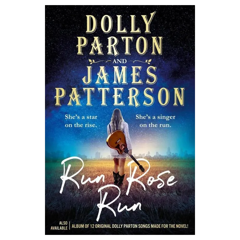 RUN ROSE RUN Dolly Parton, James Patterson - Century