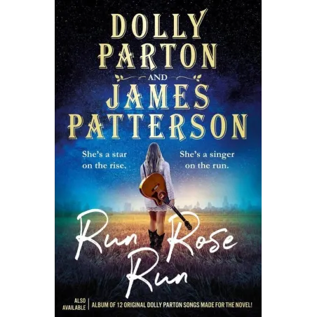 Run Rose Run Dolly Parton, James Patterson Run Rose Run Dolly Parton, James Patterson