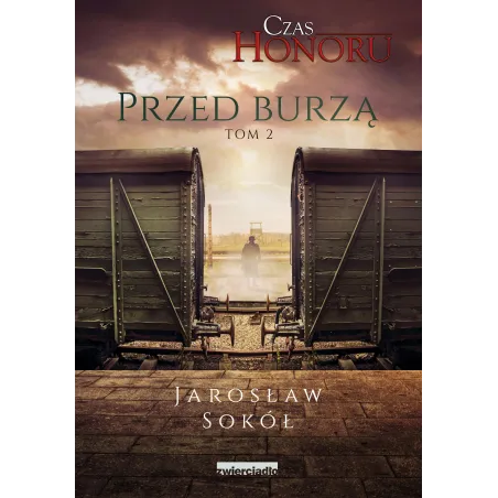 PRZED BURZĄ. CZAS HONORU 2 Jarosław Sokół - Zwierciadlo
