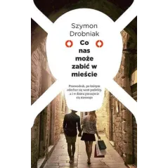 CO NASZ MOŻE ZABIĆ W MIEŚCIE Szymon Droniak - Czerwone i Czarne