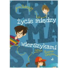 GRYMASY ŻYCIE MIĘDZY WIERSZYKAMI Anna Podczaszy - Biuro Literackie