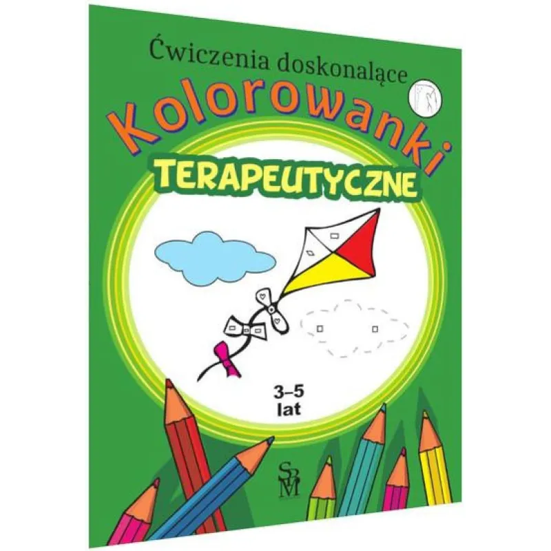 KOLOROWANKI TERAPEUTYCZNE ĆWICZENIA DOSKONALĄCE 3-5 LAT Monika Ostrowska - SBM