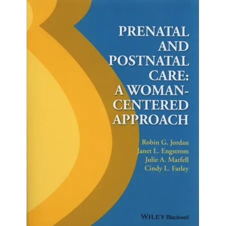PRENATAL AND POSTNATAL CARE A WOMAN-CENTERED APPROACH Robin Jordan - Wiley