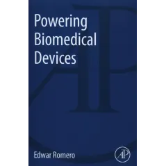 POWERING BIOMEDICAL DEVICES Edwar Romero - Academic Press