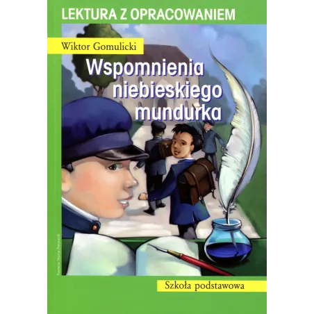 WSPOMNIENIA NIEBIESKIEGO MUNDURKA. LEKTURA Z OPRACOWANIEM Wiktor Gomulicki - Olesiejuk