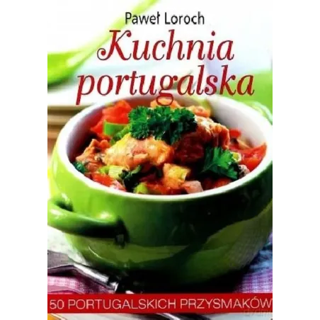 KUCHNIA PORTUGALSKA Paweł Loroch - Olesiejuk