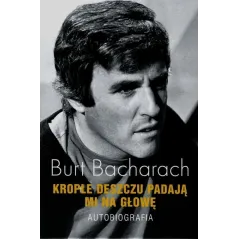 KROPLE DESZCZU PADAJĄ MI NA GŁOWĘ AUTOBIOGRAFIA Burt Bacharach - Albatros
