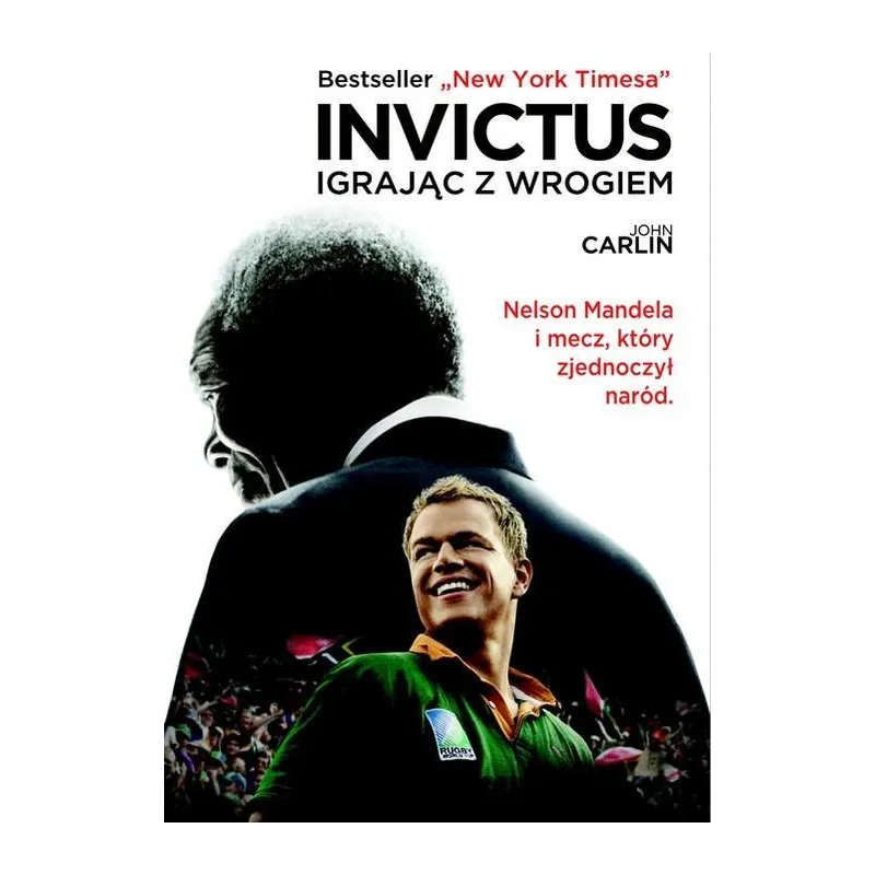 INVICTUS IGRAJĄC Z WROGIEM John Carlin
