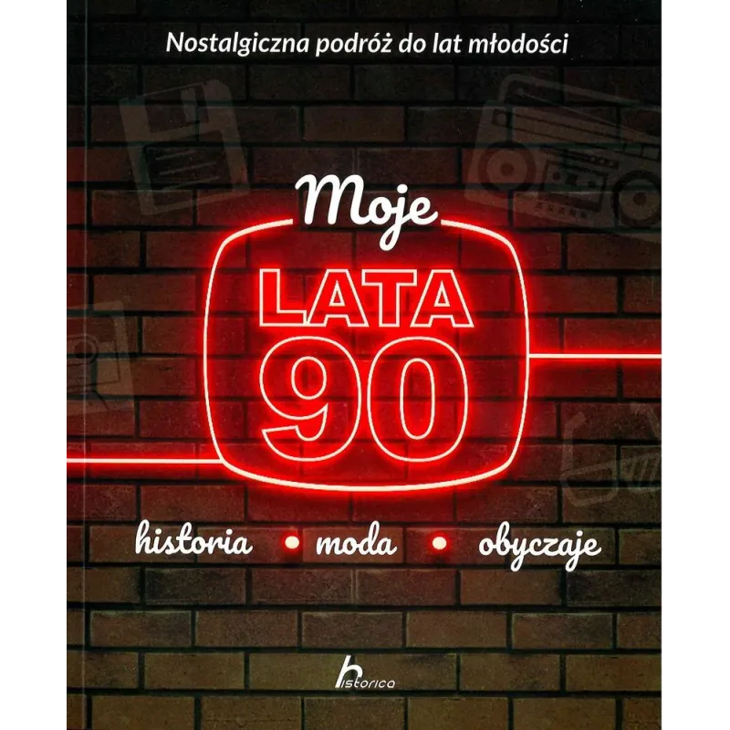 MOJE LATA 90. HISTORIA, MODA, OBYCZAJE - Dragon
