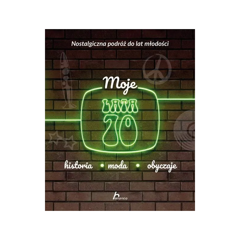 MOJE LATA 70. HISTORIA, MODA, OBYCZAJE - Dragon