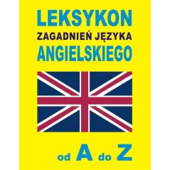 LEKSYKON ZAGADNIEŃ JĘZYKA ANGIELSKIEGO