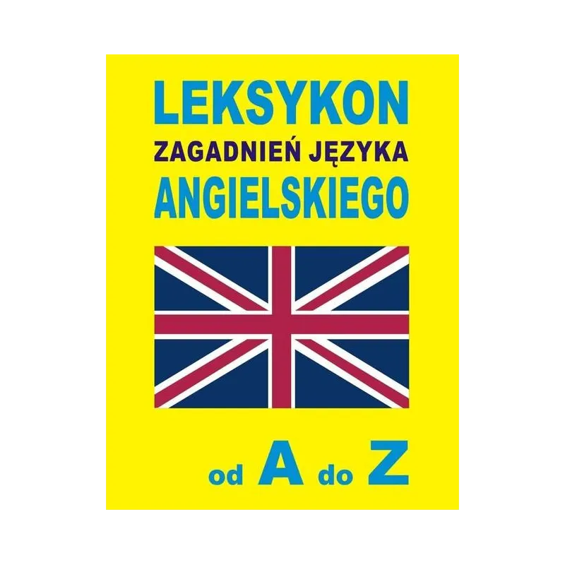 LEKSYKON ZAGADNIEŃ JĘZYKA ANGIELSKIEGO