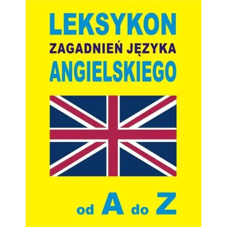 LEKSYKON ZAGADNIEŃ JĘZYKA ANGIELSKIEGO