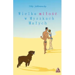 WIELKA MIŁOŚĆ W MYSZKACH MAŁYCH Jabłonowska Mika
