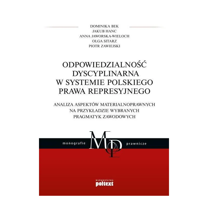 ODPOWIEDZIALNOŚĆ DYSCYPLINARNA W SYSTEMIE POLSKIEGO PRAWA REPRESYJNEGO - Poltext