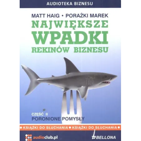 PORONIONE POMYSŁY. NAJWIĘKSZE WPADKI REKINÓW BIZNESU 2 AUDIOBOOK CD MP3 - Bellona