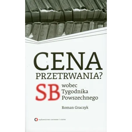 Cena Przetrwania? Sb Wobec Tygodnika Powszechnego Cena Przetrwania? Sb Wobec Tygodnika Powszechnego