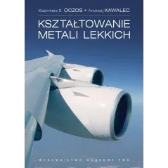 KSZTAŁTOWANIE METALI LEKKICH Kazimierz E. Oczoś - PWN