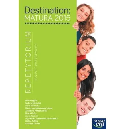 DESTINATION: MATURA 2015 JĘZYK ANGIELSKI REPETYTORIUM POZIOM PODSTAWOWY + DESTINATION MATURA 20015 SPEAKIN IDEAS - Nowa Era