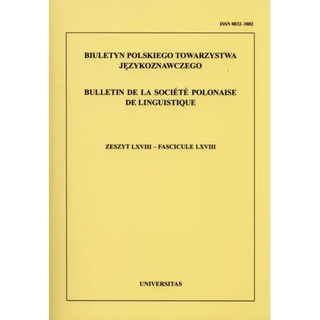 BIULETYN POLSKIEGO TOWARZYSTWA JĘZYKOZNAWCZEGO 68 - Universitas