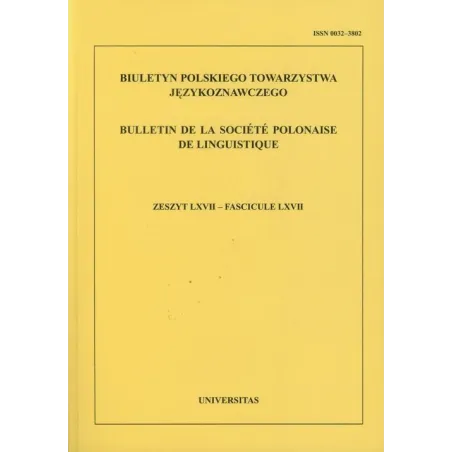 BIULETYN POLSKIEGO TOWARZYSTWA JĘZYKOZNAWCZEGO 67 - Universitas