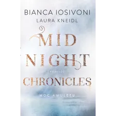 MOC AMULETU. MIDNIGHT CHRONICLES Bianca Iosivoni, Laura Kneidl - Jaguar