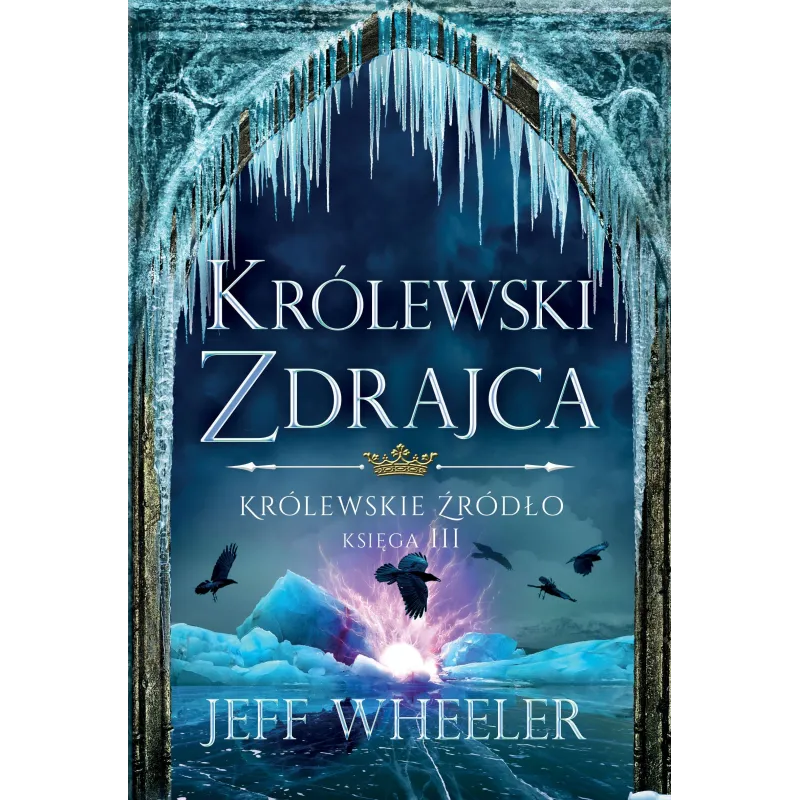 KRÓLEWSKI ZDRAJCA. KRÓLEWSKIE ŹRÓDŁO 3 Jeff Wheeler - Jaguar