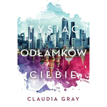 TYSIĄC ODŁAMKÓW CIEBIE Claudia Grey - Jaguar