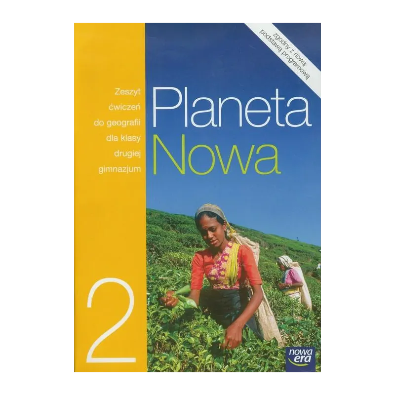 GEOGRAFIA 2 ĆWICZENIA PLANETA NOWA Ewa Ćwiklińska - Nowa Era