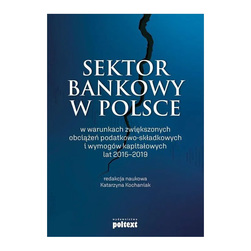 SEKTOR BAKOWY W POLSCE W WARUNKACH ZWIĘKSZONYCH OBCIĄŻEŃ PODATKOWO-SKŁADKOWYCH I WYMOGÓW KAPITAŁOWYCH LAT 2015-2019 - ...