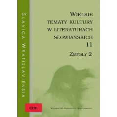 WIELKIE TEMATY KULTURY W LITERATURACH SŁOWIAŃSKICH 11 ZMYSŁY 2 - Wydawnictwo Uniwersytetu Wrocławskiego