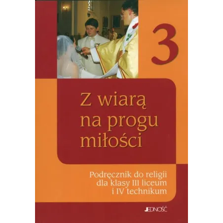 Z WIARĄ NA PROGU MIŁOŚCI 3 PODRĘCZNIK Praca Zbiorowa