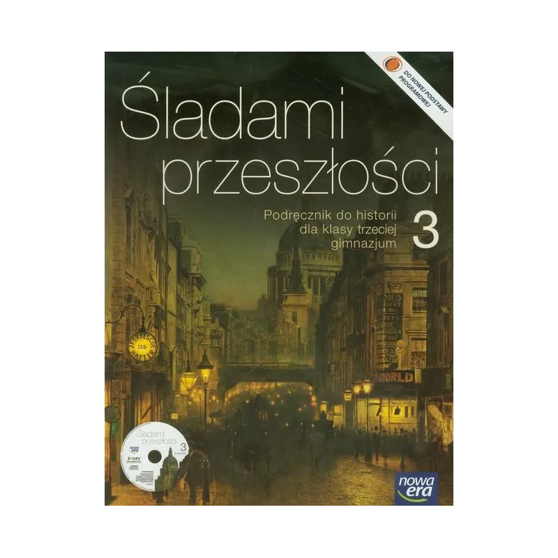 ŚLADAMI PRZESZŁOŚCI 3 HISTORIA PODRĘCZNIK + CD Stanisław Roszak - Nowa Era