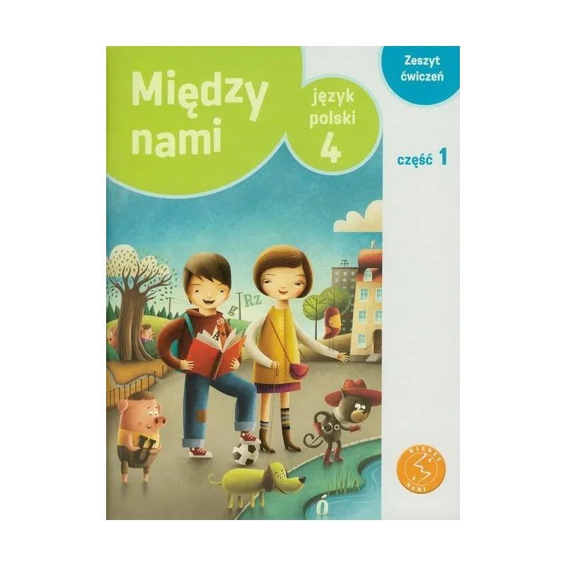 MIĘDZY NAMI. JĘZYK POLSKI 4 ĆWICZENIA 1 Agnieszka Łuszczak - GWO