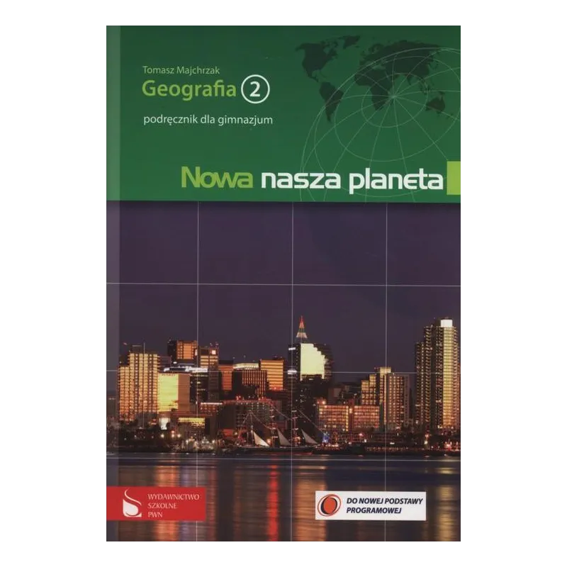 GEOGRAFIA NOWA NASZA PLANETA 2 PODRĘCZNIK Majchrzak Tomasz