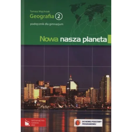 GEOGRAFIA NOWA NASZA PLANETA 2 PODRĘCZNIK Majchrzak Tomasz