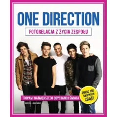 ONE DIRECTION. FOTORELACJA Z ŻYCIA ZESPOŁU. TROPAMI NAJWIĘKSZEGO BOYSBANDU ŚWIATA James Sarah-louise
