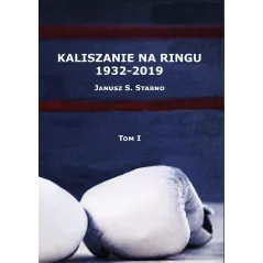 KALISZANIE NA RINGU 1932-2019 1 Janusz Stabno - Wojownicy