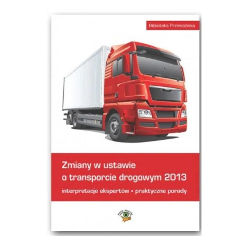 ZMIANA W USTAWIE O TRANSPORCIE DROGOWYM 2013 - Oficyna Prawa Polskiego