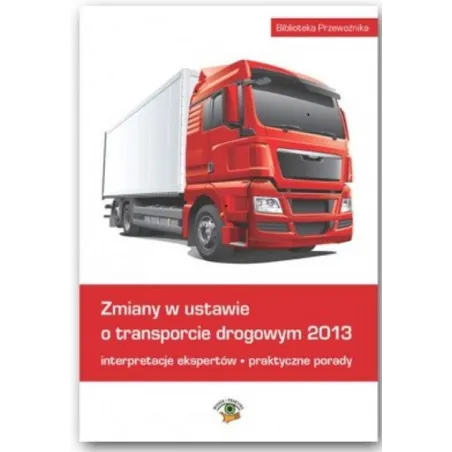 Zmiana W Ustawie O Transporcie Drogowym 2013 Zmiana W Ustawie O Transporcie Drogowym 2013