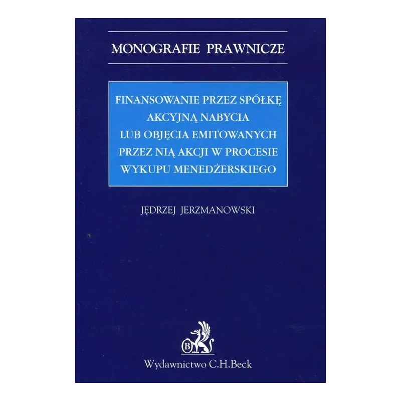 FINANSOWANIE PRZEZ SPÓŁKĘ AKCYJNĄ NABYCIA LUB OBJĘCIA EMITOWANYCH PRZEZ NIĄ AKCJI W PROCESIE WYKUPU Jędrzej Jerzmanows...