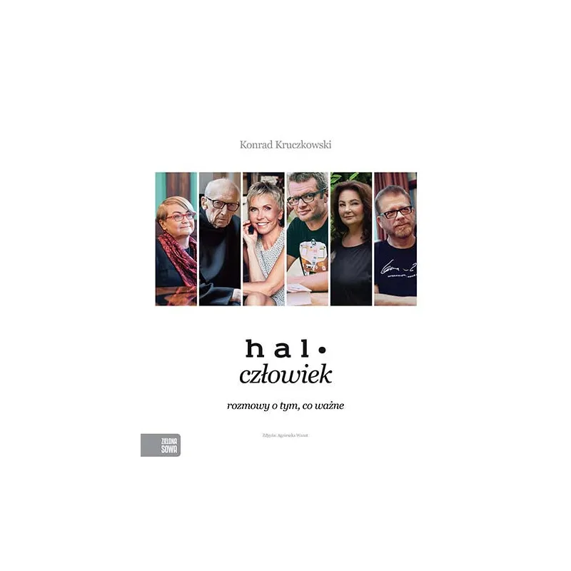 HALO CZŁOWIEK. ROZMOWY O TYM, CO WAŻNE - Zielona Sowa