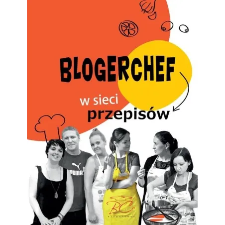 BLOGERCHEF W SIECI PRZEPISÓW KSIĄŻKA KUCHARSKA - Muza