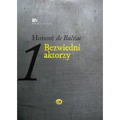 BEZWIEDNI AKTORZY. KSIĄŻKA Z AUDIOBOOKIEM Honore de Balzac - Lissner Studio